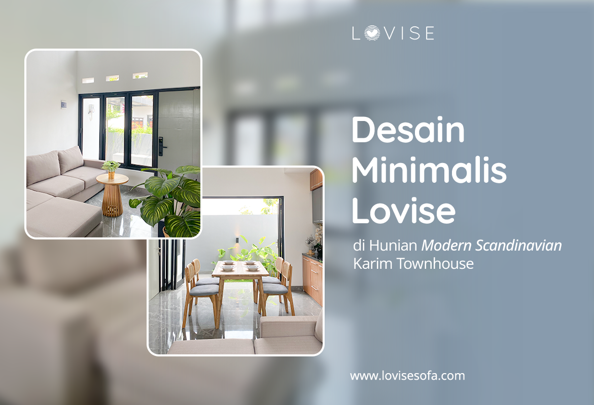 Furniture Minimalis Lovise di Hunian Modern Scandinavian Karim Townhouse